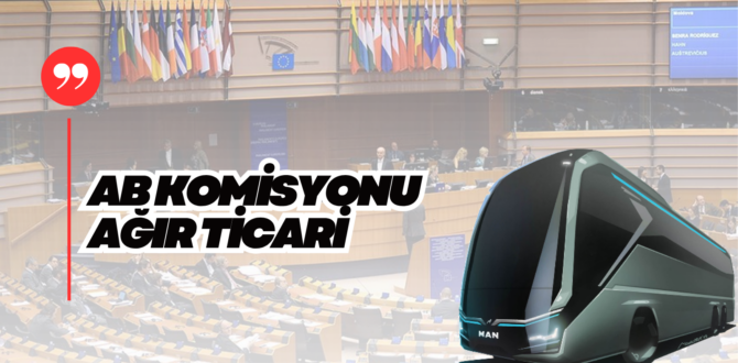 AB Komisyonu, Sıfır Emisyonlu Ağır Vasıtalar İçin Yeni Öneri