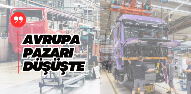 Avrupa Kamyon Pazarı Düşüşte