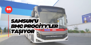 Samsun’a 15 Yeni BMC PROCİTY