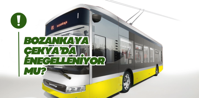 Avrupa’nın En Büyük Troleybüs Alımı: Bozankaya Neden Saf Dışı Bırakılmak İsteniliyor?