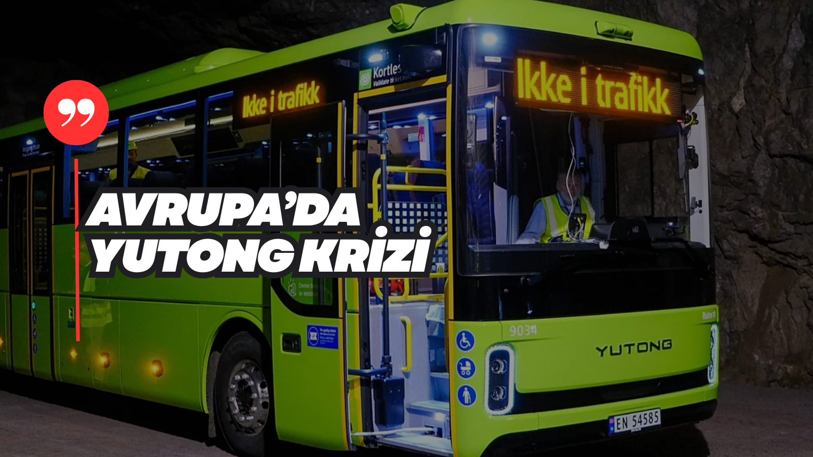 RUTER Test Etti ; Çin’den Avrupa’ya İhrac Edilen Elektrikli Otobüsler Gerçekten Güvenli mi?