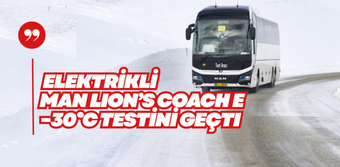 Ankara’da Üretilecek: Elektrikli MAN Lion’s Coach  −30°C’lik Kış Testlerini Tamamladı