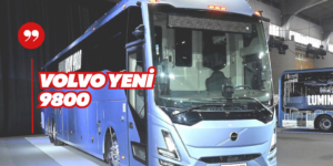 Yeni Volvo 9800 Otobüsler Tantıldı